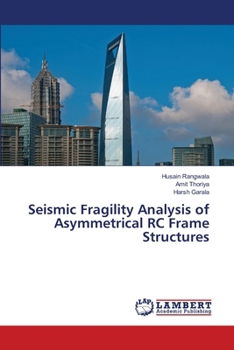 Paperback Seismic Fragility Analysis of Asymmetrical RC Frame Structures Book
