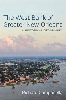 Hardcover The West Bank of Greater New Orleans: A Historical Geography Book