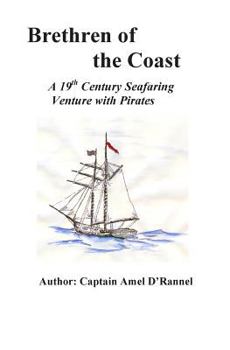 Paperback Brethren of the Coast: A 19th Century Seafaring Venture with Pirates Book