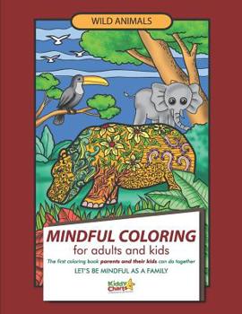 Paperback Mindful coloring for adults and kids: Wild Animals Book