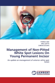 Paperback Management of Non-Pitted White Spot Lesions On Young Permanent Incisor Book