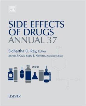 Side Effects of Drugs Annual: A Worldwide Yearly Survey of New Data in Adverse Drug Reactions Volume 37