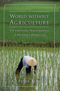 Paperback A World Without Agriculture: The Structural Transformation in Historical Perspective Book