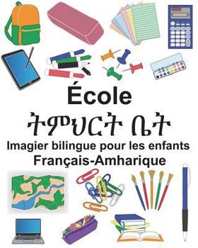 Paperback Français-Amharique École Imagier bilingue pour les enfants [French] Book