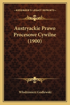 Paperback Austryackie Prawo Procesowe Cywilne (1900) [Polish] Book