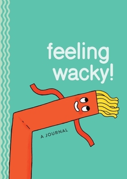 Hardcover Feeling Wacky!: The Wacky Waving Inflatable Tube Guy Journal Book