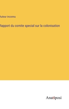 Hardcover Rapport du comite special sur la colonisation [French] Book