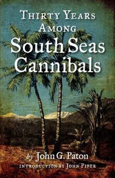 Paperback Thirty Years Among South Seas Cannibals Book
