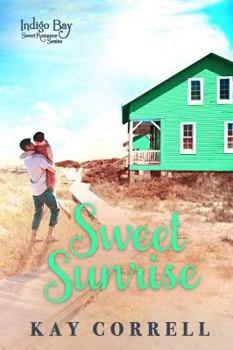Sweet Sunrise - Book #3 of the Indigo Bay