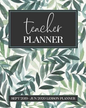 Teacher Planner Sept 2019-Jun 2020 Lesson Planner: Weekly Monthly Academic Year Lesson Plan And Record Notebook for School/College Teacher (2019-2020)