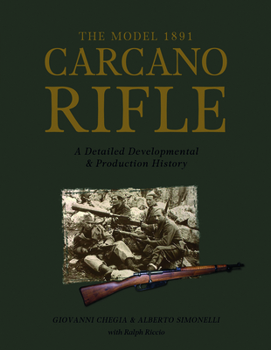 Hardcover The Model 1891 Carcano Rifle: A Detailed Developmental and Production History Book