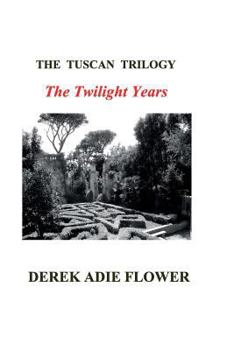 Paperback The Tuscan Trilogy: The Twilight Years Book