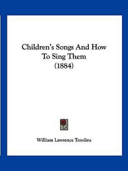 Paperback Children's Songs And How To Sing Them (1884) Book
