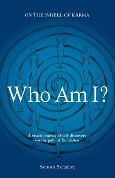 Paperback Who Am I?: A Visual Journey Of Self-discovery On The Path Of Kundalini Book