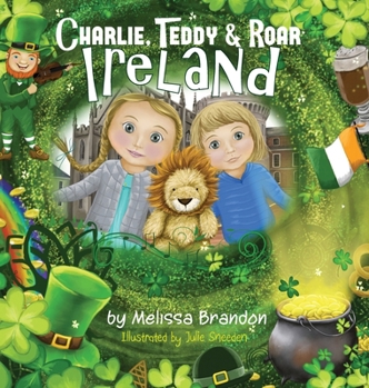 Hardcover Charlie, Teddy and Roar: Ireland Book