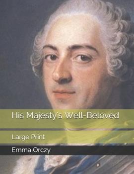 His Majesty's Well-Beloved: Large Print