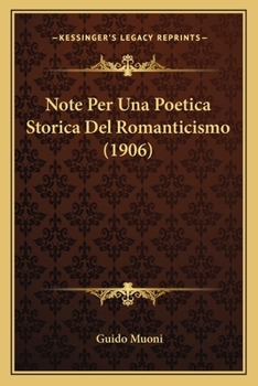 Paperback Note Per Una Poetica Storica Del Romanticismo (1906) [Italian] Book