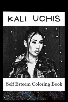 Paperback Self Esteem Coloring Book: Kali Uchis Inspired Illustrations Book
