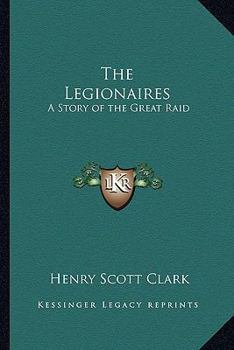Paperback The Legionaires: A Story of the Great Raid Book