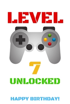 Level 7 Unlocked Happy Birthday!: Gamer Notebook / Journal / Diary / Achievement / Card / Appreciation Gift (6 x 9 - 110 Blank Lined Pages)