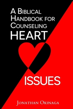 Paperback A Biblical Handbook for Counseling Heart Issues Book
