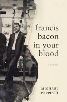 Hardcover Francis Bacon in Your Blood: A Memoir Book