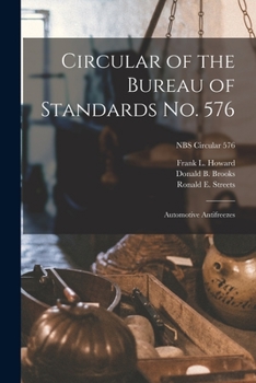 Paperback Circular of the Bureau of Standards No. 576: Automotive Antifreezes; NBS Circular 576 Book