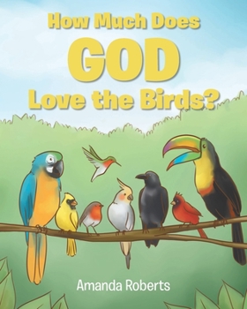 Paperback How Much Does God Love the Birds? Book