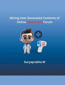 Paperback Mining User Generated Contents of Online Healthcare Forum Book