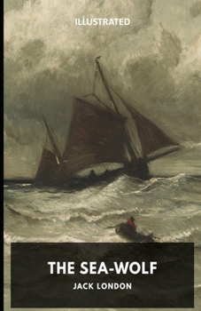 Paperback The Sea Wolf Illustrated Book