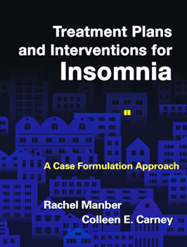 Paperback Treatment Plans and Interventions for Insomnia: A Case Formulation Approach Book