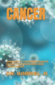 Paperback Cancer: Cancer: A Comprehensive Guide to Diagnosis and Treatment Book