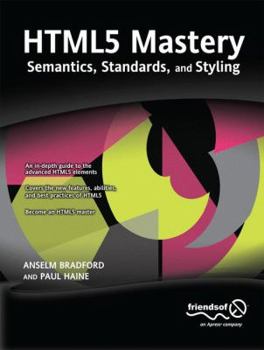 Paperback HTML5 Mastery: Semantics, Standards, and Styling Book