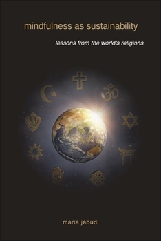 Paperback Mindfulness as Sustainability: Lessons from the World's Religions Book