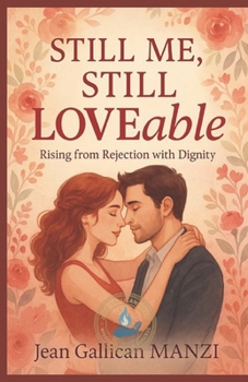 Paperback Still Me, Still Loveable: Rising from Rejection with Dignity Book