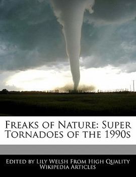 Paperback Freaks of Nature: Super Tornadoes of the 1990s Book