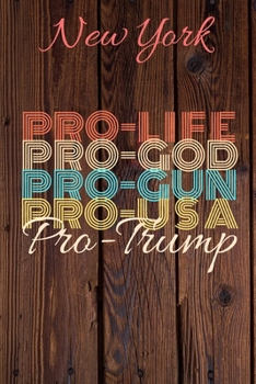 New York Pro Life Pro God Pro Gun Pro USA Pro Trump: Trump Card Quote Journal / Notebook / Diary / Greetings Card / Appreciation Gift / Pro Guns / 2nd amendment / Trump 2020 / Trump With Gun