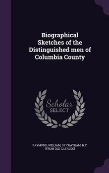 Hardcover Biographical Sketches of the Distinguished men of Columbia County Book