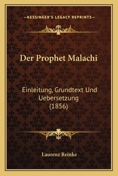 Paperback Der Prophet Malachi: Einleitung, Grundtext Und Uebersetzung (1856) [German] Book