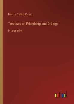 Paperback Treatises on Friendship and Old Age: in large print Book