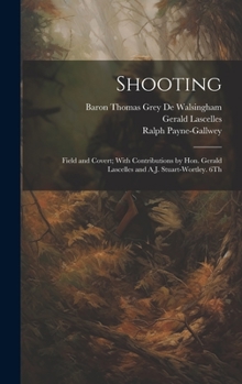 Shooting: Field And Covert... - Book  of the Badminton Library of Sports and Pastimes