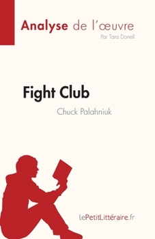 Fight Club de Chuck Palahniuk (Analyse de l'œuvre): Résumé complet et analyse détaillée de l'œuvre