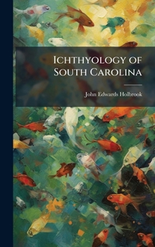 Hardcover Ichthyology of South Carolina Book