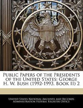 Public Papers of the Presidents of the United States: George H. W. Bush (1992-1993, Book II) 2