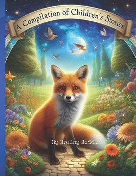 Paperback A Compilation of Children's Stories: Interesting Stories to help kids learn how to read Book