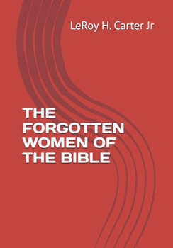 THE FORGOTTEN WOMEN OF THE BIBLE