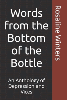 Paperback Words from the Bottom of the Bottle: An Anthology of Depression and Vices Book