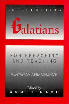 Paperback Interpreting Galatians for Preaching and Teaching (Kerygma and Church) Book