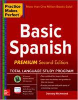 Paperback Practice Makes Perfect Basic Spanish, Second Edition: (beginner) 325 Exercises + Online Flashcard App + 75-Minutes of Streaming Audio Book