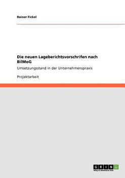 Paperback Die neuen Lageberichtsvorschrifen nach BilMoG: Umsetzungsstand in der Unternehmenspraxis [German] Book